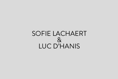 SOFIE LACHAERT AND LUC D’HANIS